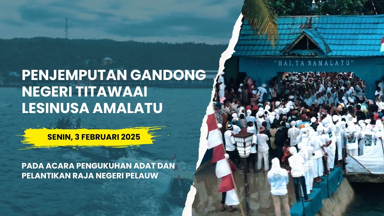 PELAUW - PENYAMBUTAN GANDONG LESINUSSA AMALATU DI MATASIRI AMALATU
