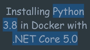 Installing Python 3.8 in Docker with .NET Core 5.0