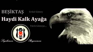 Haydi Kalk Ayağa Erdal Güney Beşiktaş