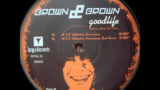 Brown & Brown - GoodLife (M.A.S.  Collective Anarcrusan Dub) 2001