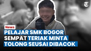 DETIK-DETIK Pelajar SMK Bogor Tewas seusai Dibacok OTK di Ciampea, Sempat Teriak Minta Tolong