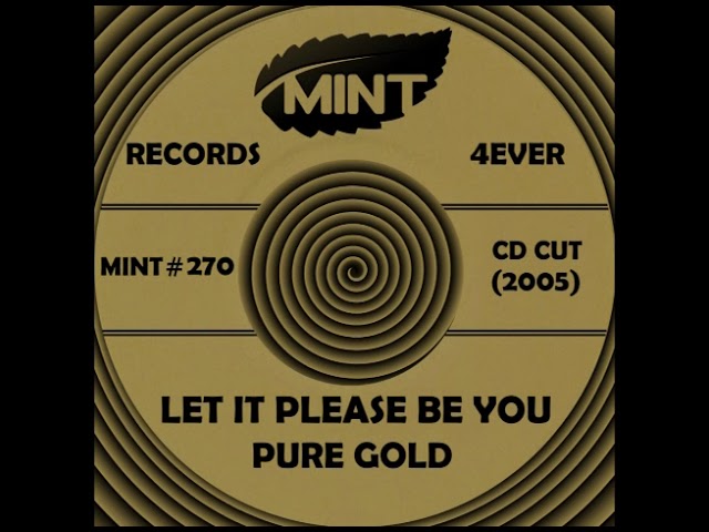 LET IT PLEASE BE YOU, Pure Gold, (CD Cut) 2005 - YouTube