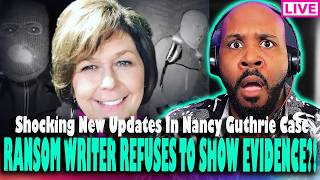THEY WON'T SHOW PROOF?! Shocking Nancy Guthrie Updates Ransom Writer REFUSES To Show Evidence