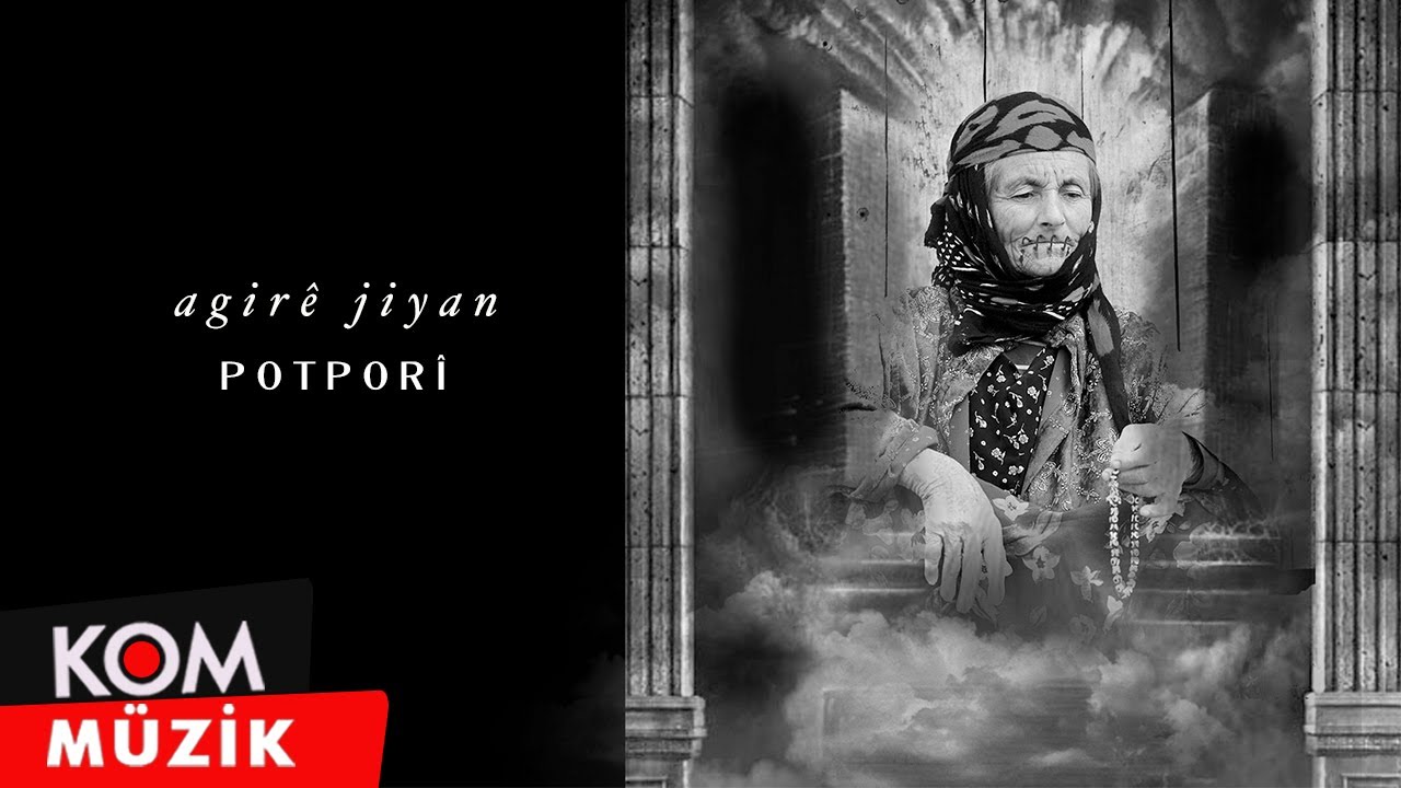 Agir Jiyan   Potpori Official Audio  Kom Mzik