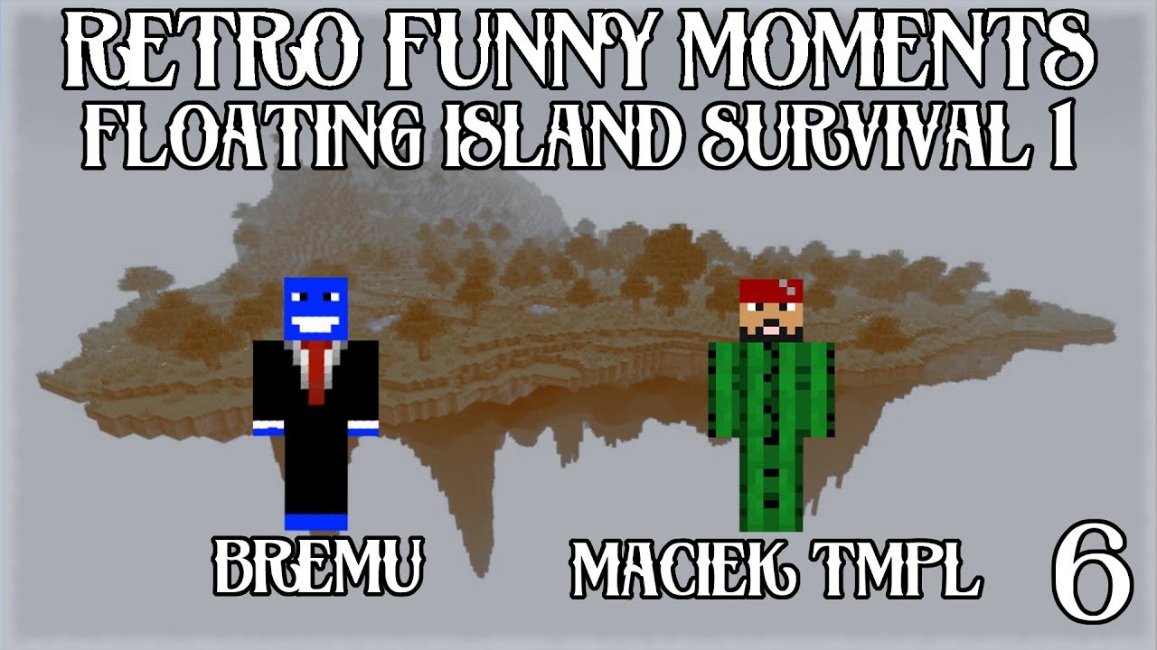 RETRO FUNNY MOMENTS #6 - BREMU & MACIEKTMPL - FLOATING ISLAND SURVIVAL 1