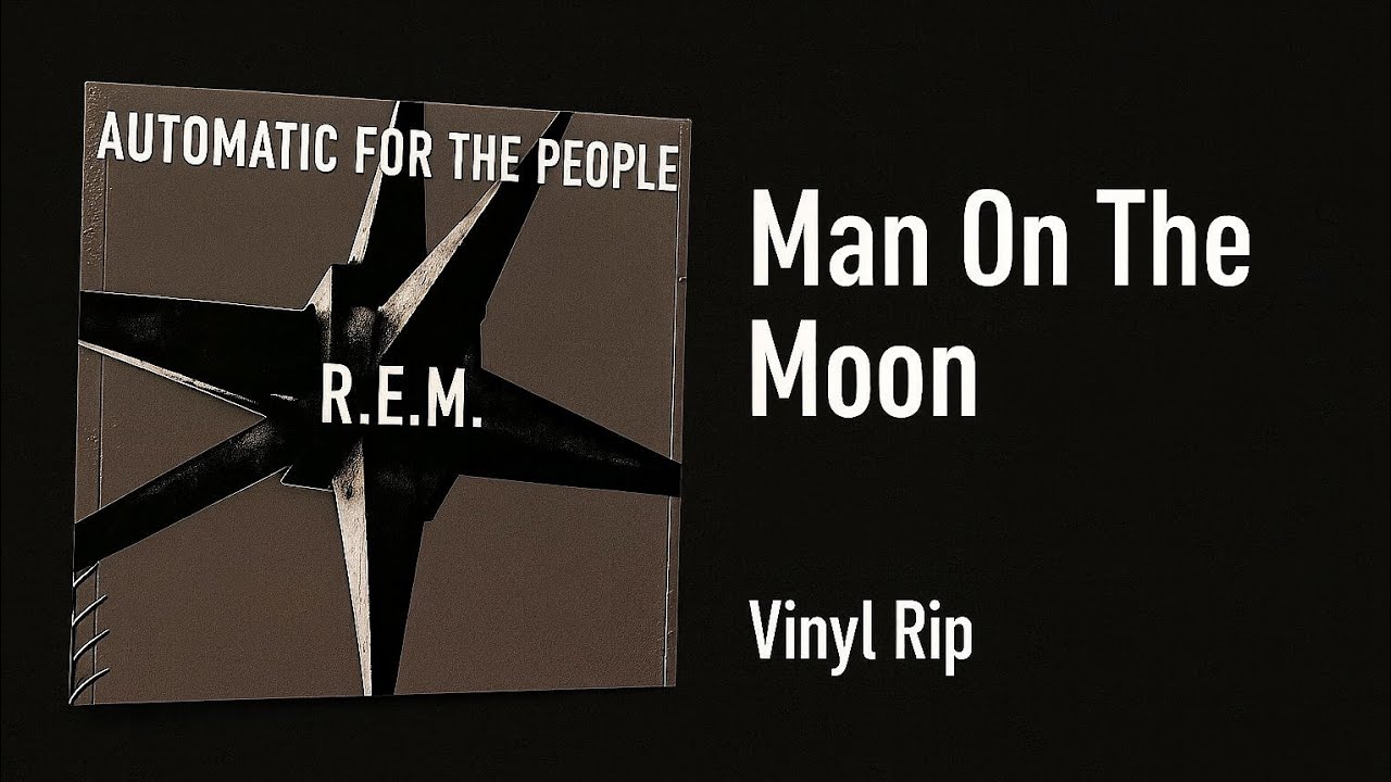 Man on the Moon — R.E.M. — Automatic for the People (1992
