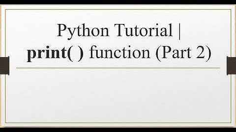 L5 | Python Tutorial | print() function (Part 2)