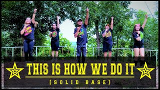 [THIS IS HOW WE DO IT / Solid Base] [Zumba® / Dance Fitness] [R2AS / PH]