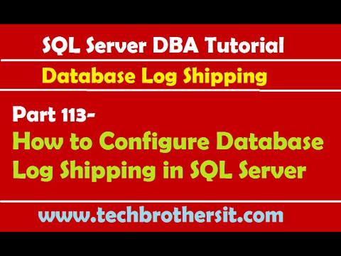 SQL Server DBA Tutorial 113-How to Configure Database Log Shipping in SQL Server