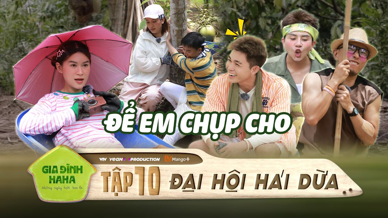 Gia Đình Ha Ha | Dàn Cast rủ nhau trèo hái dừa, trải nghiệm siêu vui ở miền Tây