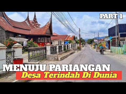 PERJALANAN KE NAGARI PARIANGAN || DESA TERINDAH DI DUNIA YANG TERLETAK DI TANAH DATAR SUMATERA BARAT