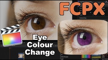 【Beginner】How to Create Eye Colour Change in FCPX | Gradual Change of Same Colour & Different Colour