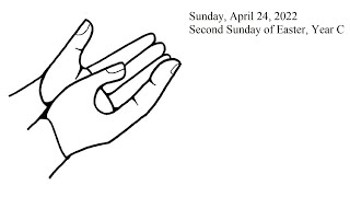 Sunday, April 24, 2022 Second Sunday of Easter Year C