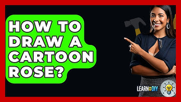 How To Draw A Cartoon Rose? - LearnToDIY360.com