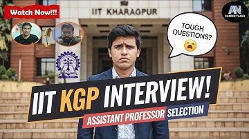 IIT Kharagpur Assistant Professor Interview Experience | Tips & Insights