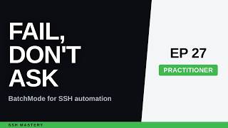 ssh batchmode script: Fail Fast, Never Prompt