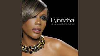 Video thumbnail of "Lynnsha - Je veux que tu me mentes"