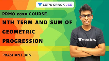 Nth Term and Sum of Geometric Progression | PRMO 2020 Course | Prashant Jain