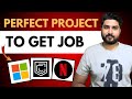 Make the Perfect Project for Getting Job | Placements 2024 🔥
