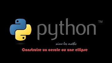 Python - Construire un cercle ou une ellipse