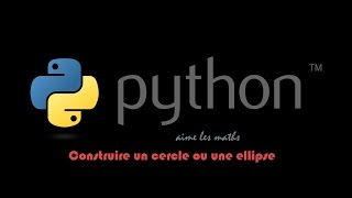 Python - Construire un cercle ou une ellipse