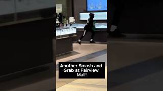 Smash & Grab At Fairview Mall Jewelry Store