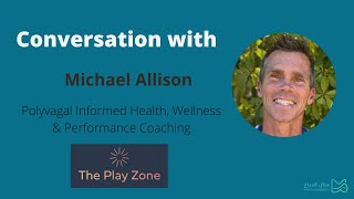 Polyvagal Informed Coaching with Michael Allison