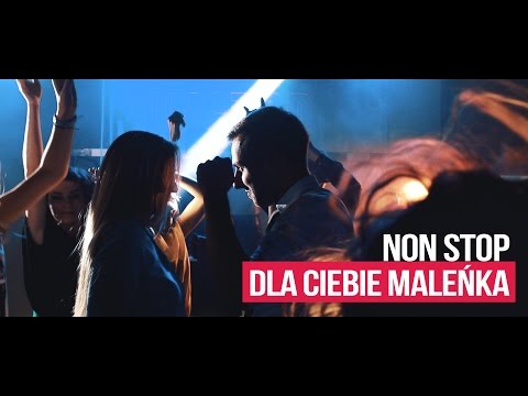 Non Stop - Dla Ciebie Maleńka