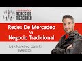 Las Redes de Mercadeo Vs Los Negocios Tradicionales