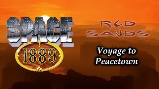 Space 1889: Red Sands - Voyage to Peacetown