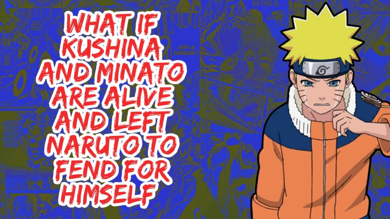 What if Kushina And Minato Are Alive And Left Naruto to Fend For Himself | Part 1