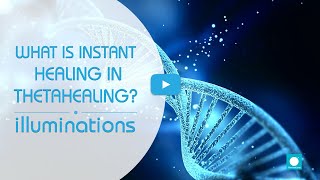 What is Instant Healing in ThetaHealing? Intuition | illuminations, Dubai
