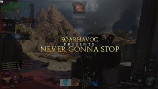 SoaR Havoc - Never Gonna Stop (Black Ops 3 Montage)