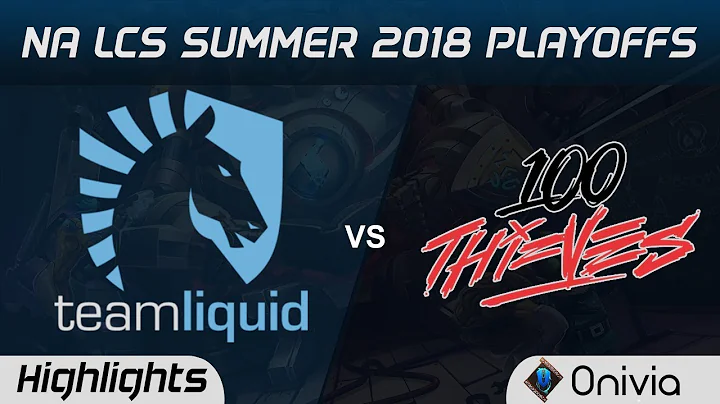 TL vs 100 Highlights Game 1 NA LCS Summer Playoffs 2018 Team Liquid vs 100 Thieves by Onivia