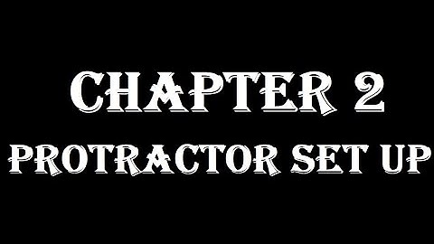 Chapter 2: Protractor Set Up