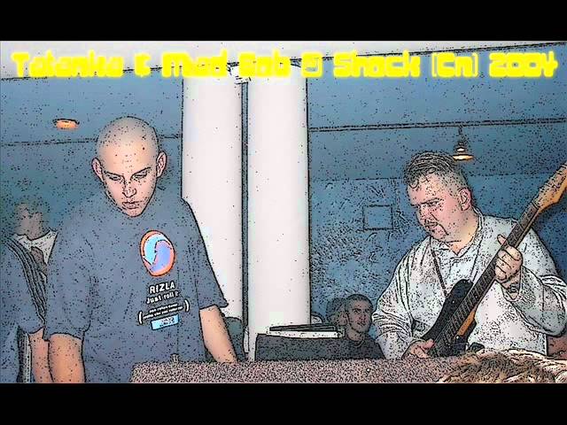 Tatanka & Mad Bob @ Shock (Cn) 2004