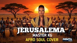 Master KG Feat.Nomcebo - Jerusalema | Afro Soul Cover 2026 