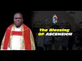 MONDAY BIBLE STUDY; THEME: THE BLESSING OF ASCENSION