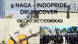 9 NAGA - INDOPRIDE #GTAVROLEPLAY - DRUM COVER