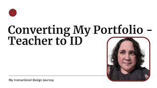 Converting My Portfolio   Teacher to Instructional Designer