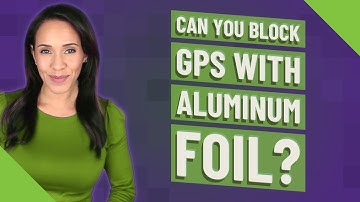 Can you block GPS with aluminum foil?