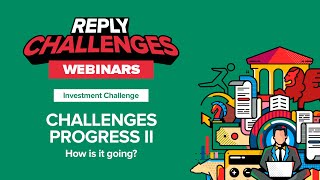 [Reply Challenges Webinar] - Investment Challenge Progress II - How is it going?