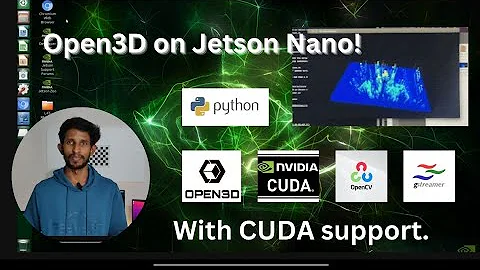 How to Install/build Open3D and OpenCV on Jetson Nano with CUDA and GSTREAMER support?