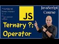 #13 Ternary Operator in JavaScript