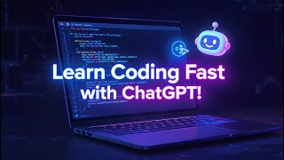 Learn Coding Fast with ChatGPT — Beginners Start Here!