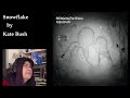 Snowflake - 50 Words For Snow - Chronicles of the Snow Globe - Chapter One by Kate Bush | Reaction