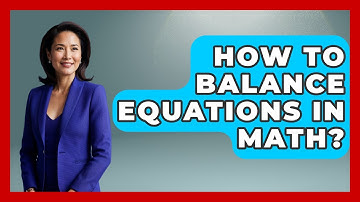 How To Balance Equations In Math? - Steps to Sophomore Year