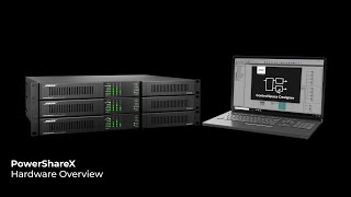 PowerShareX Hardware Overview