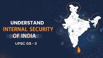 Internal Security of India | UPSC Mains GS-3 | Key Concepts, Challenges & Strategy