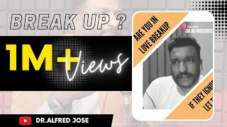 Love Breakup - Self Respect is more Important - Healing words for Wounded Hearts | DR.Alfred Jose